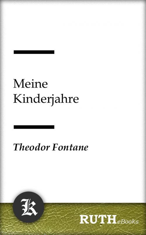 Cover of the book Meine Kinderjahre by Theodor Fontane, RUTHebooks