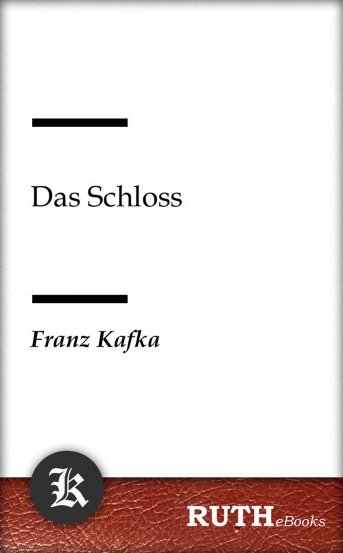 Cover of the book Das Schloss by Franz Kafka, RUTHebooks