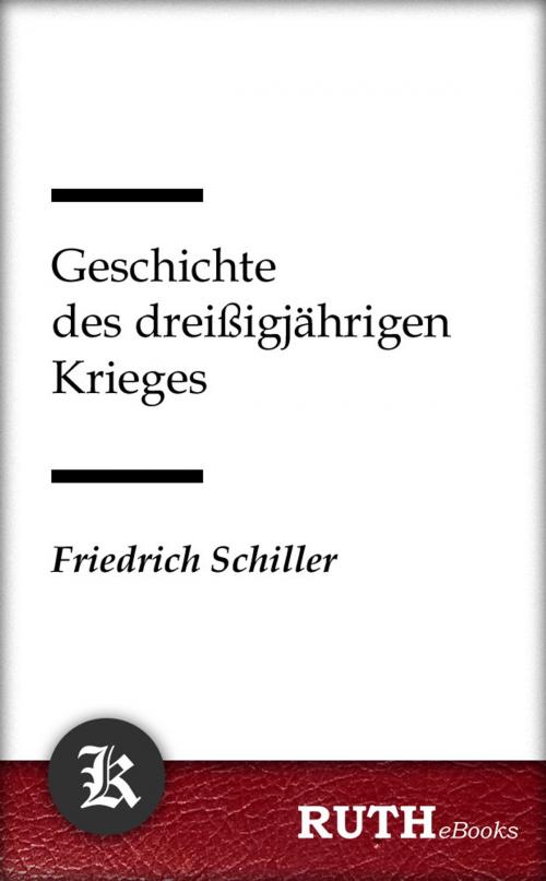 Cover of the book Geschichte des dreißigjährigen Krieges by Friedrich Schiller, RUTHebooks