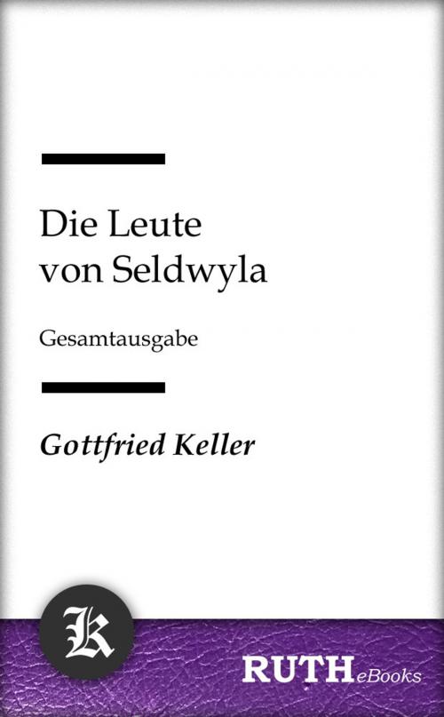 Cover of the book Die Leute von Seldwyla by Gottfried Keller, RUTHebooks