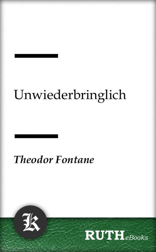 Cover of the book Unwiederbringlich by Theodor Fontane, RUTHebooks