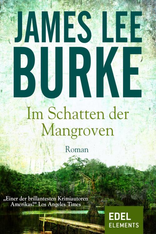 Cover of the book Im Schatten der Mangroven by James Lee Burke, Edel Elements