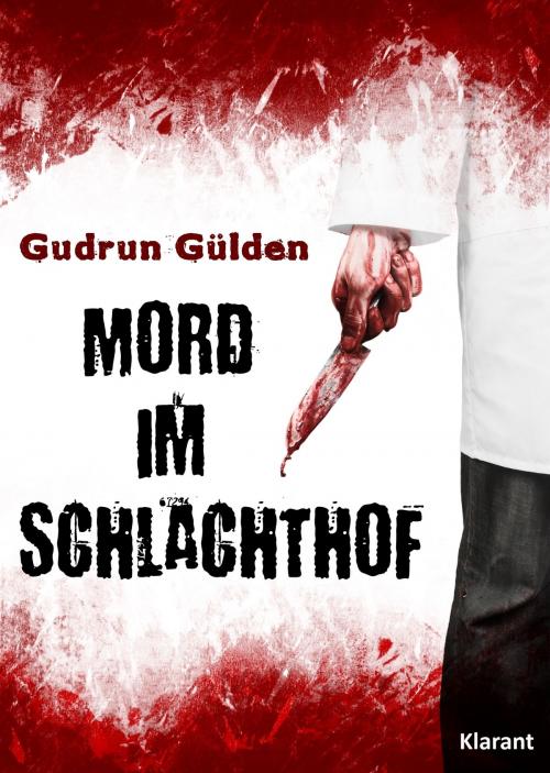 Cover of the book Mord im Schlachthof by Gudrun Gülden, Klarant