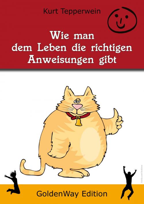 Cover of the book Wie man dem Leben die richtigen Anweisungen gibt by Kurt Tepperwein, IAW (Internationale Akademie der Wissenschaften Anstalt)