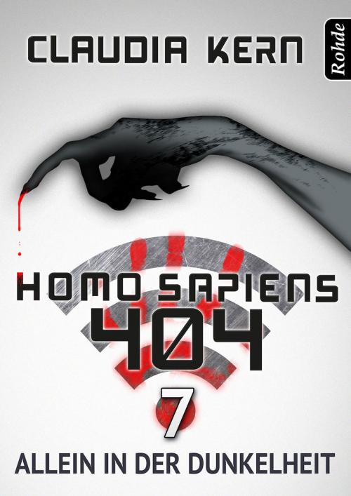 Cover of the book Homo Sapiens 404 Band 7: Allein in der Dunkelheit by Claudia Kern, Rohde Verlag
