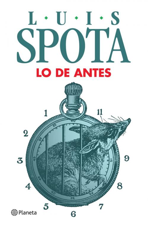 Cover of the book Lo de antes by Luis Spota, Grupo Planeta - México
