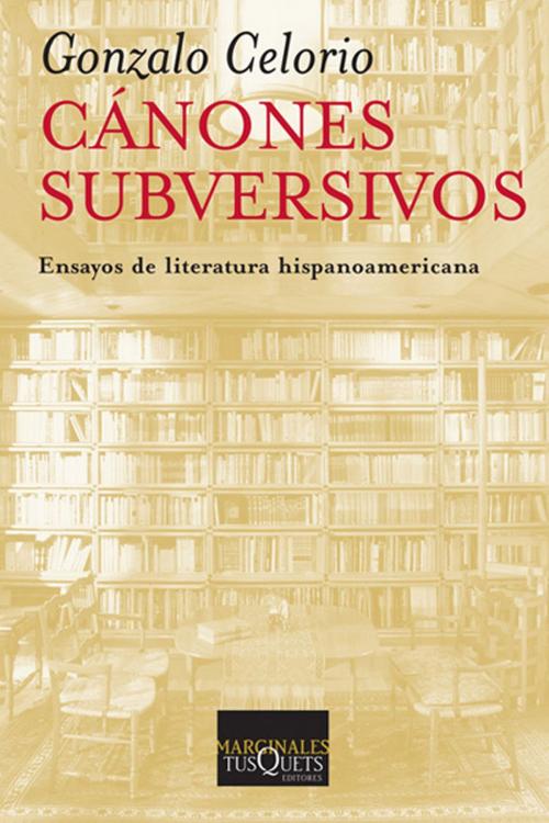 Cover of the book Cánones subversivos by Gonzalo Celorio, Grupo Planeta - México
