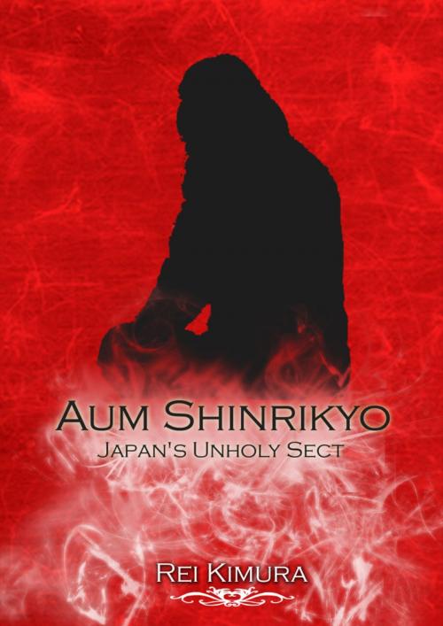 Cover of the book Aum Shinrikyo - Japan’s Unholy Sect by Rei Kimura, booksmango
