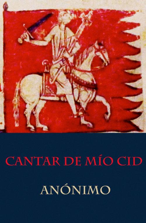 Cover of the book Cantar de mío Cid (texto completo, con índice activo) by Anónimo, e-artnow
