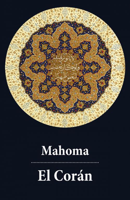 Cover of the book El Corán (texto completo, con índice activo) by Mahoma, e-artnow