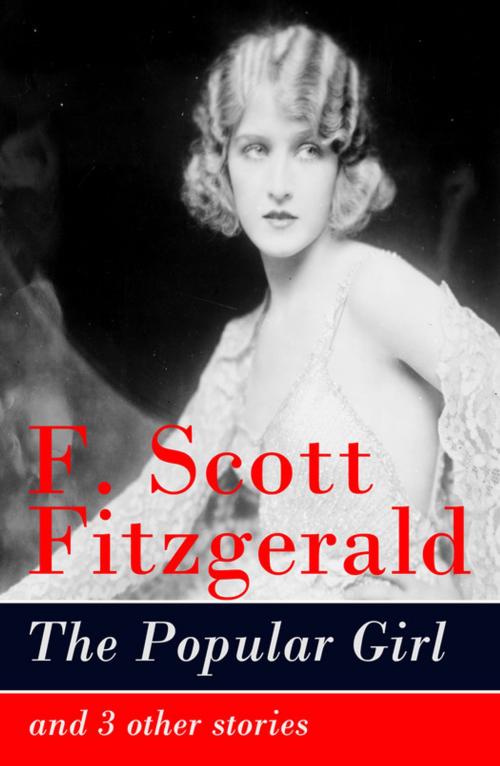 Cover of the book The Popular Girl and 3 other stories by F. Scott Fitzgerald, e-artnow