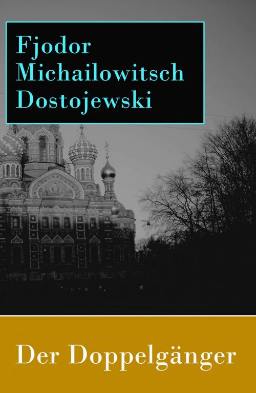 Cover of the book Der Doppelgänger by Fjodor Michailowitsch Dostojewski, e-artnow