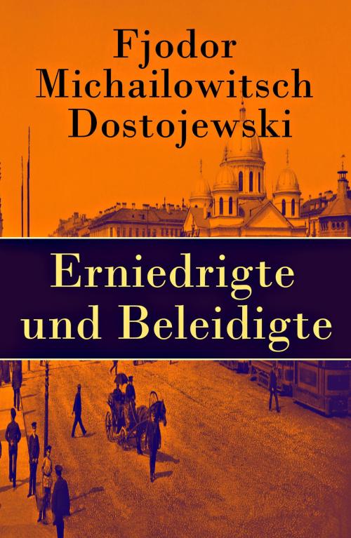 Cover of the book Erniedrigte und Beleidigte by Fjodor Michailowitsch Dostojewski, e-artnow