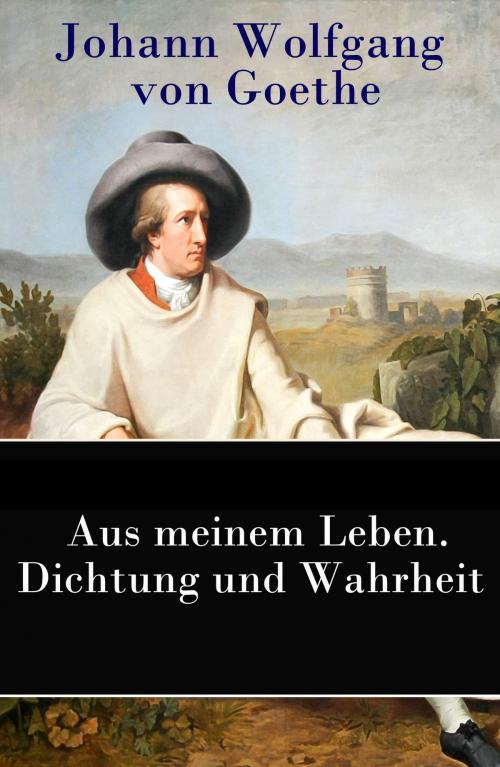 Cover of the book Aus meinem Leben. Dichtung und Wahrheit by Johann Wolfgang von Goethe, e-artnow