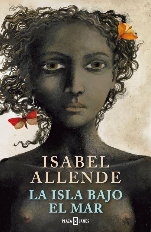Cover of the book La isla bajo el mar by Isabel Allende, Penguin Random House Grupo Editorial España
