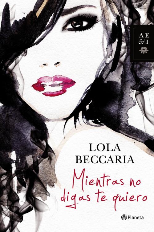 Cover of the book Mientras no digas te quiero by Lola Beccaria, Grupo Planeta