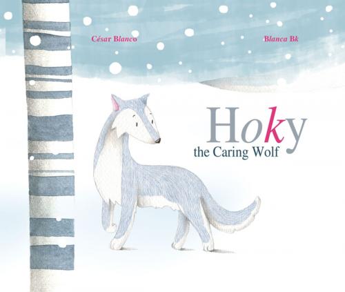Cover of the book Hoky the Caring Wolf by César Blanco, Cuento de Luz