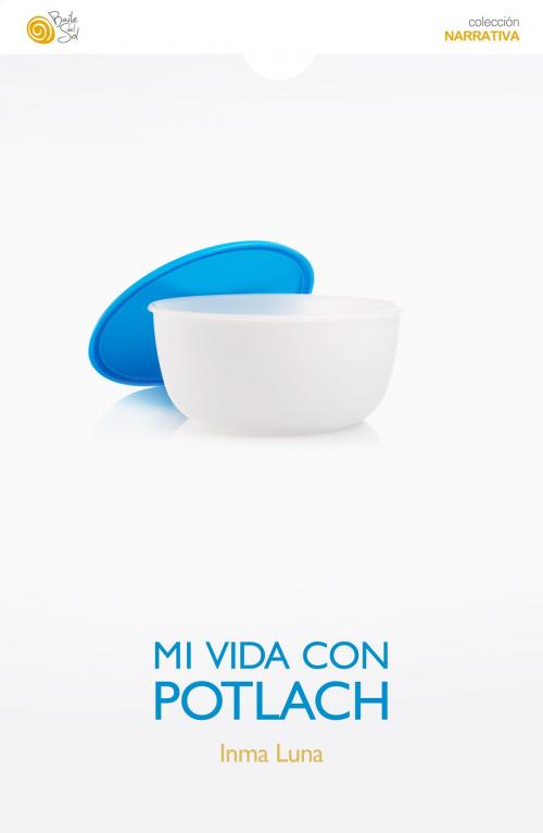 Cover of the book Mi vida con Potlach by Inma Luna, Baile del Sol