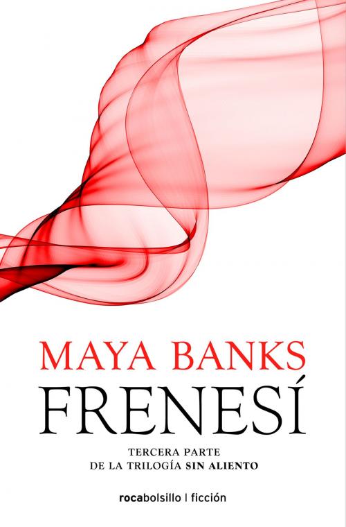 Cover of the book Frenesí by Maya Banks, Roca Editorial de Libros