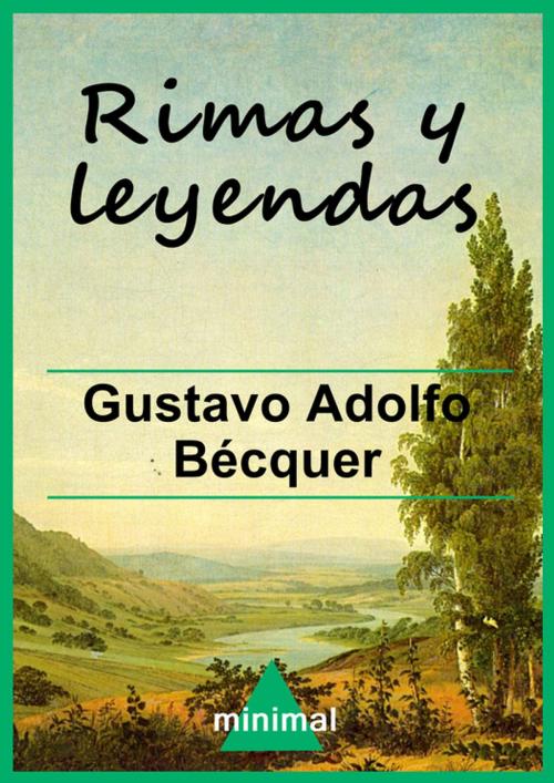 Cover of the book Rimas y leyendas by Gustavo Adolfo Bécquer, Editorial Minimal