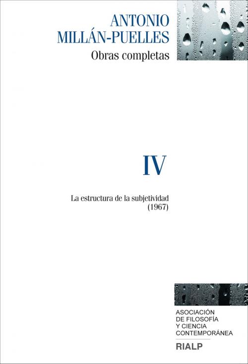 Cover of the book Millán-Puelles. IV. Obras completas by Antonio Millán-Puelles, Ediciones Rialp
