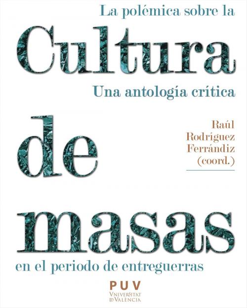 Cover of the book La polémica sobre la cultura de masas en el periodo de entreguerras by VV.AA., U. Valencia