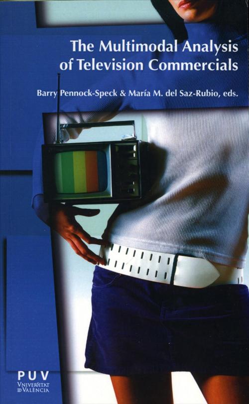 Cover of the book The Multimodal Analysis of Television Commercials by Barry Pennock-Speck, María M. del Saz-Rubio, U. Valencia