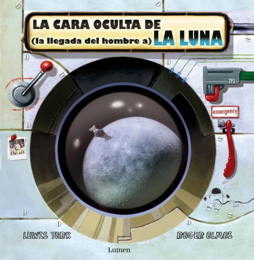 Cover of the book La cara oculta de (la llegada del hombre a) la Luna by Lewis York, Roger Olmos, Penguin Random House Grupo Editorial España