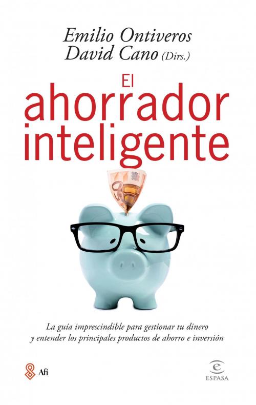 Cover of the book El ahorrador inteligente by Emilio Ontiveros Baeza, Grupo Planeta