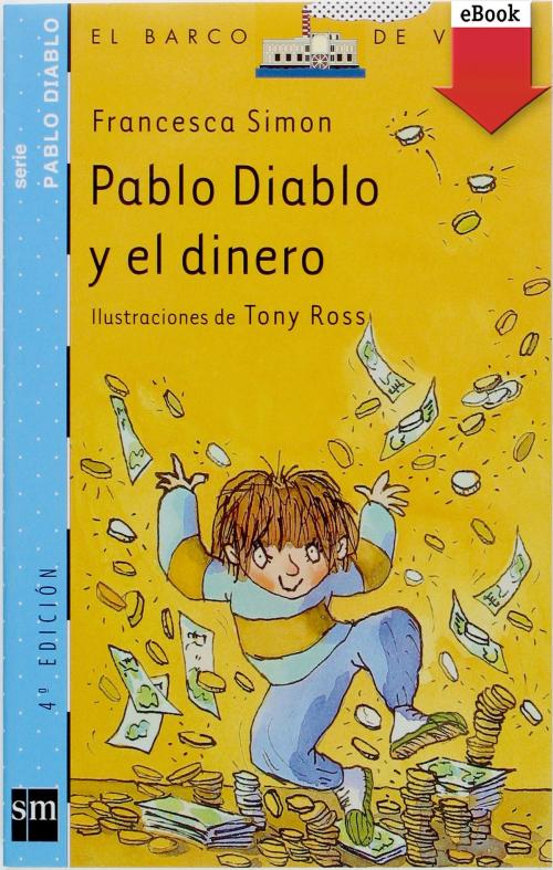 Cover of the book Pablo Diablo y el dinero (eBook-ePub) by Francesca Simon, Grupo SM