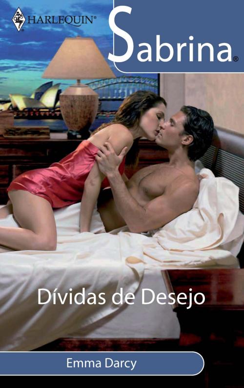 Cover of the book Dívidas de desejo by Emma Darcy, Harlequin, uma divisão de HarperCollins Ibérica, S.A.