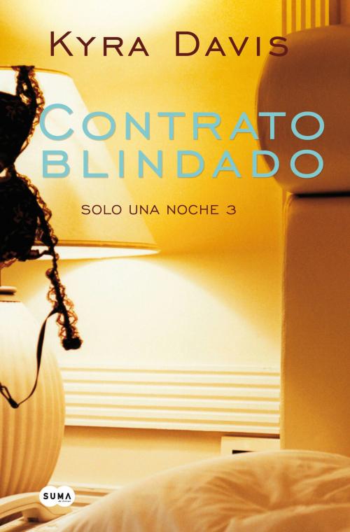 Cover of the book Contrato blindado (Solo una noche 3) by Kyra Davis, Penguin Random House Grupo Editorial España