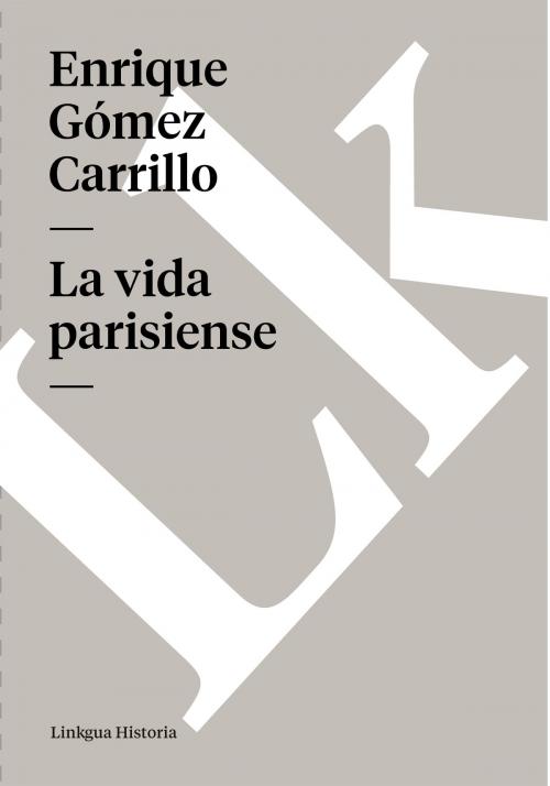 Cover of the book vida parisiense by , Linkgua