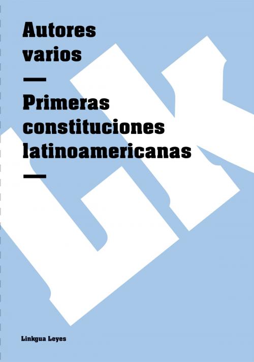 Cover of the book Primeras constituciones latinoamericanas by Various, Linkgua