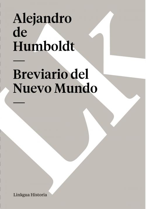 Cover of the book Breviario del Nuevo Mundo by Alejandro de Humboldt, Linkgua