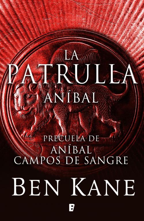 Cover of the book Aníbal. La patrulla by Ben Kane, Penguin Random House Grupo Editorial España