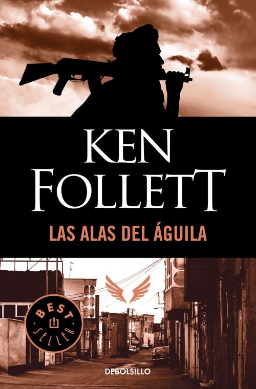 Cover of the book Las alas del águila by Ken Follett, Penguin Random House Grupo Editorial España