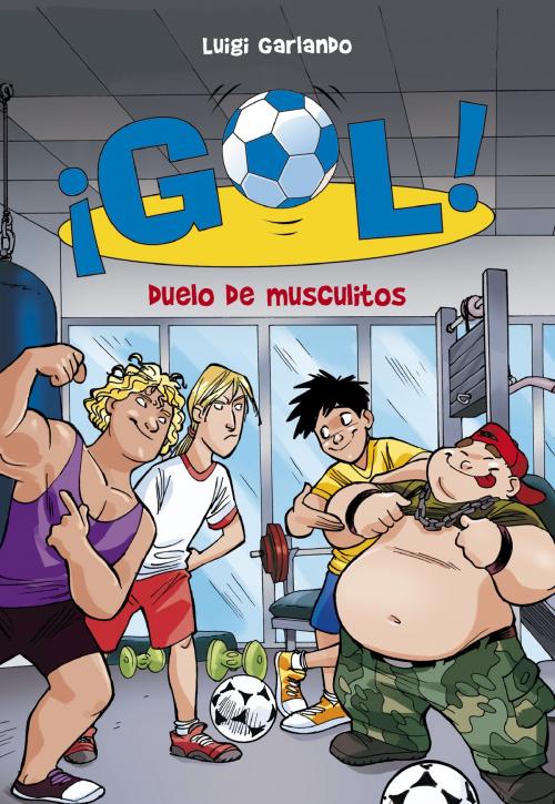 Cover of the book Duelo de musculitos (Serie ¡Gol! 26) by Luigi Garlando, Penguin Random House Grupo Editorial España