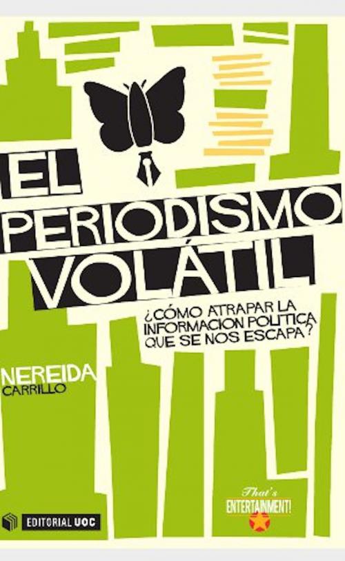 Cover of the book El periodismo volátil by Nereida Carrillo Pérez, Editorial UOC, S.L.