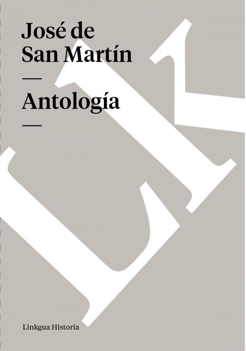 Cover of the book Antología by José de San Martín, Linkgua