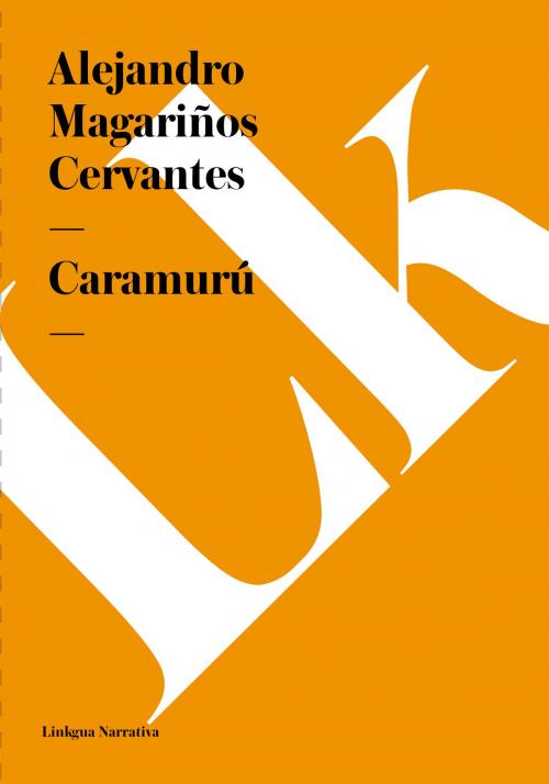 Cover of the book Caramurú by Alejandro Magariños Cervantes, Linkgua