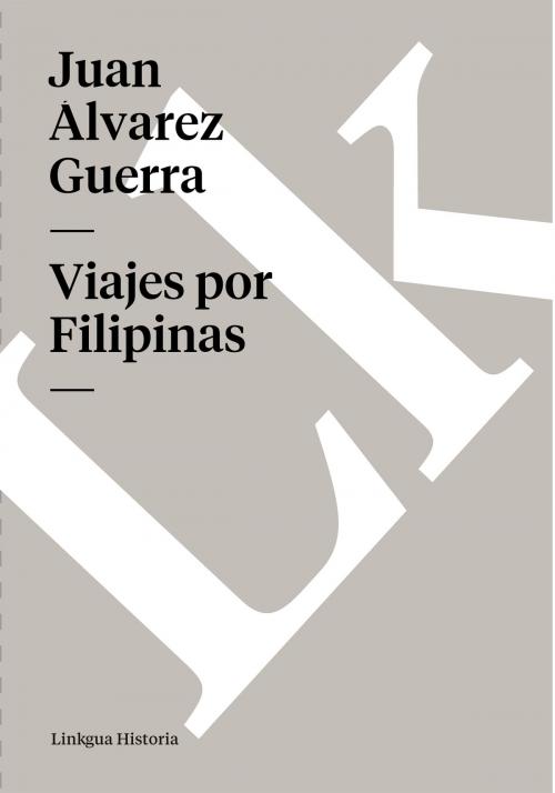 Cover of the book Viajes por Filipinas by Juan Álvarez Guerra, Linkgua