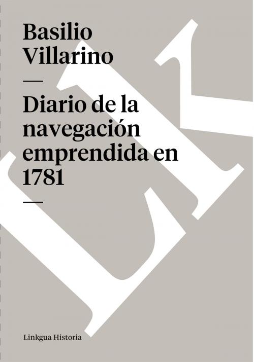 Cover of the book Diario de la navegación emprendida en 1781 by Basilio Villarino, Linkgua