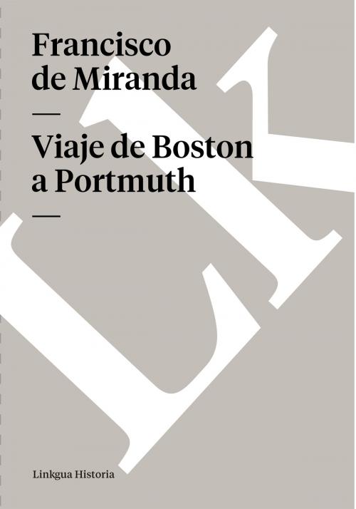 Cover of the book Viaje de Boston a Portmuth by Francisco de Miranda, Linkgua