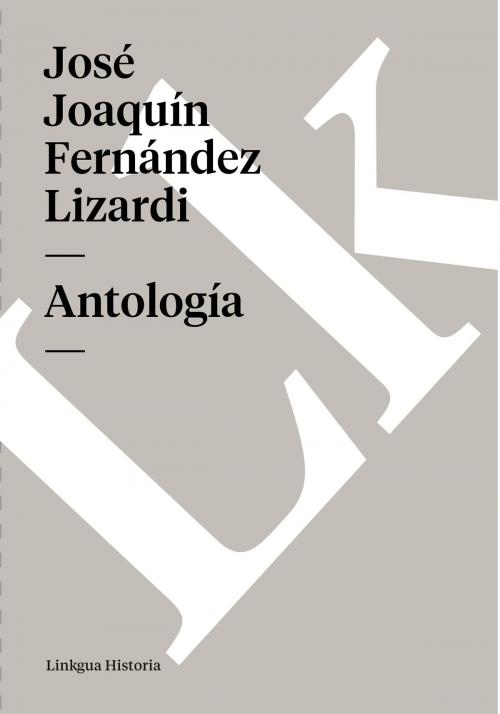 Cover of the book Antología by José Joaquín Fernández Lizardi, Linkgua