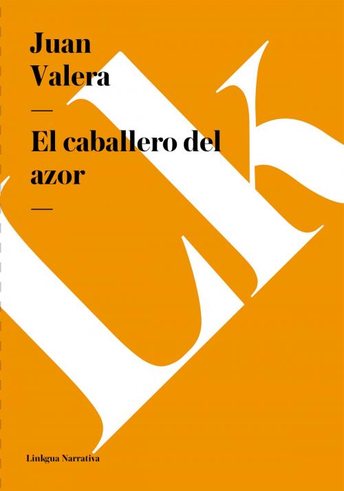 Cover of the book caballero del azor by Juan Valera, Linkgua
