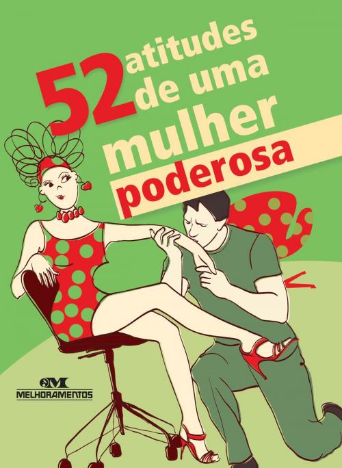 Cover of the book 52 Atitudes de uma Mulher Poderosa by Guta Gouveia, Ceci Meira, Editora Melhoramentos