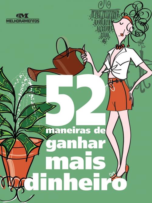 Cover of the book 52 Maneiras de Ganhar Mais Dinheiro by Clene Salles, Editora Melhoramentos