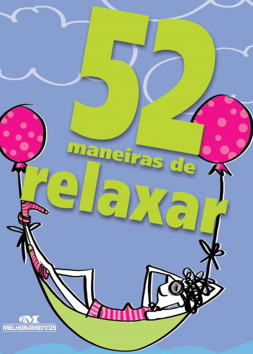 Cover of the book 52 Maneiras de Relaxar by Clene Salles, Editora Melhoramentos