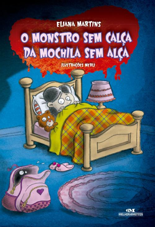 Cover of the book Monstro Sem Calça da Mochila Sem Alça by Eliana Martins, Editora Melhoramentos
